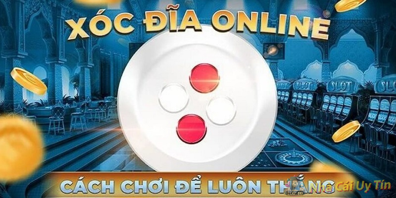 Cách chơi xóc đĩa