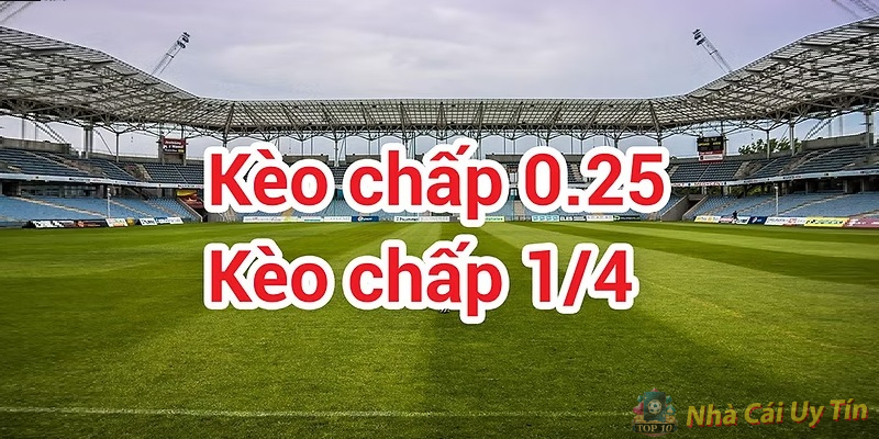 Kèo chấp Tài xỉu 1/4