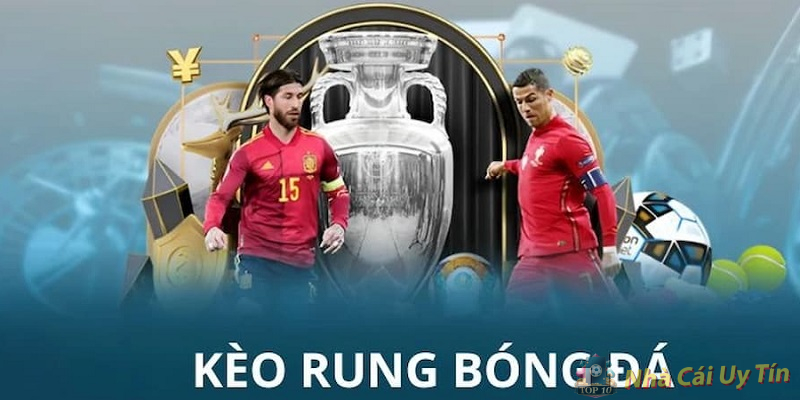 Khái quát kèo rung là gì?