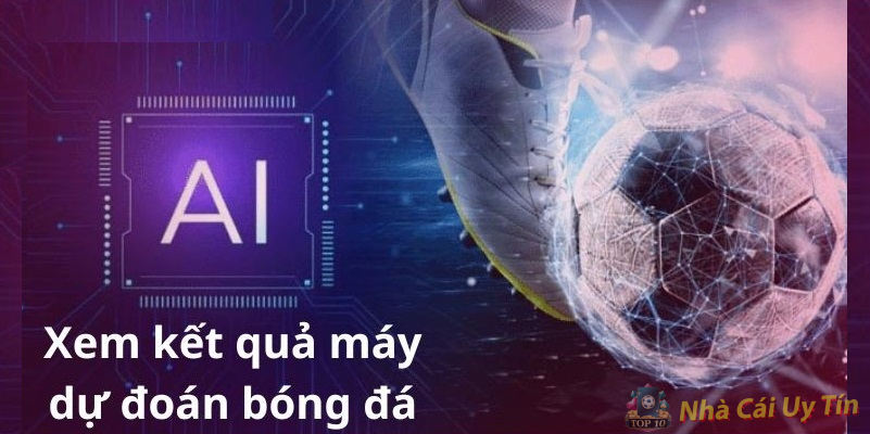 Máy dự đoán bóng đá có cho ra kết quả chính xác không?
