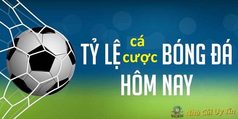 tỷ lệ cá cược bóng đá